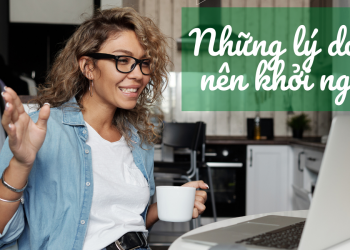 Những Lý Do Bạn Nên Khởi Nghiệp