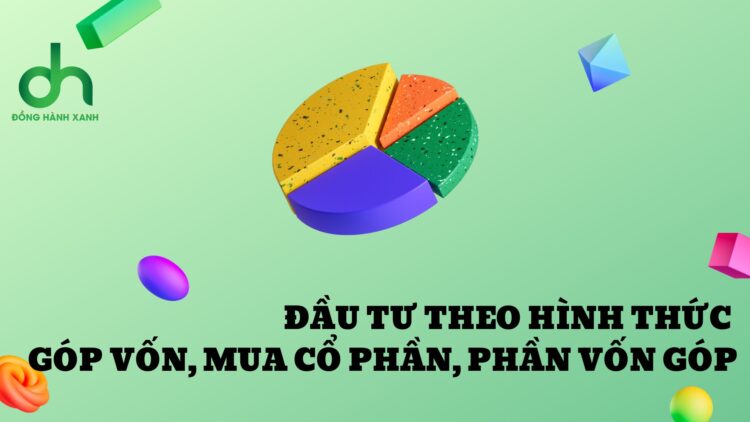 Đầu tư theo h&igrave;nh thức g&oacute;p vốn